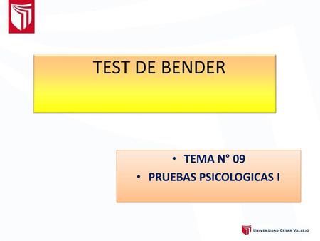 TEST DE BENDER TEMA N° 09 PRUEBAS PSICOLOGICAS I.