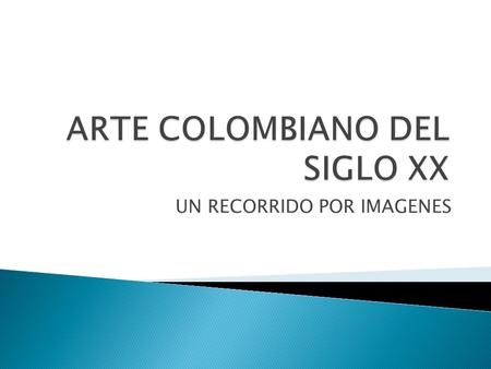 ARTE COLOMBIANO DEL SIGLO XX