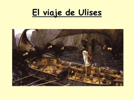El viaje de Ulises.