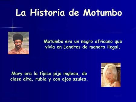 Motumbo era un negro africano que vivía en Londres de manera ilegal.