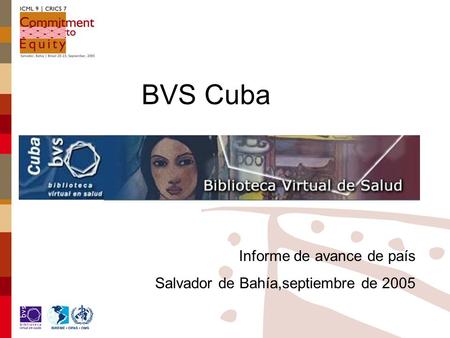 BVS Cuba Informe de avance de país Salvador de Bahía,septiembre de 2005.