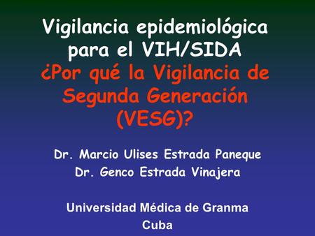 Dr. Marcio Ulises Estrada Paneque Dr. Genco Estrada Vinajera