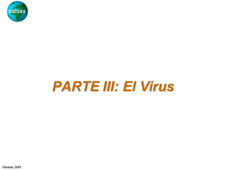 PARTE III: El Virus Traducción al Español, realizada por Dr. Nicolás Padilla, Facultad de Enfermería y Obstetricia de Celaya, Universidad de Guanajuato,