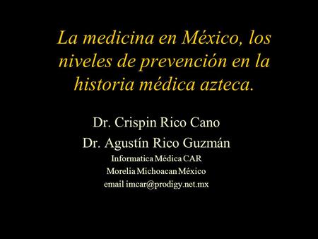 Dr. Crispin Rico Cano Dr. Agustín Rico Guzmán Informatica Médica CAR