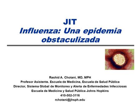 JIT Influenza: Una epidemia obstaculizada