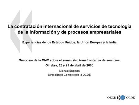 1 La contratación internacional de servicios de tecnología de la información y de procesos empresariales Experiencias de los Estados Unidos, la Unión Europea.