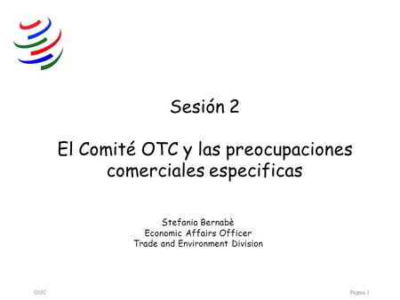 Sesión 2 El Comité OTC y las preocupaciones comerciales especificas