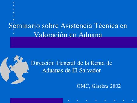 Seminario sobre Asistencia Técnica en Valoración en Aduana