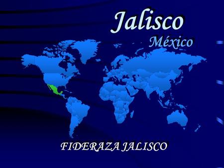 Jalisco México FIDERAZA JALISCO. Nuestros conciudadanos se concentran principalmente en: California (Los Angeles, San Francisco, San José y Fresno) Colorado.