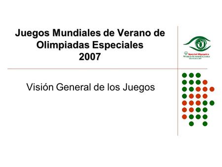 Juegos Mundiales de Verano de Olimpiadas Especiales 2007 Visión General de los Juegos.