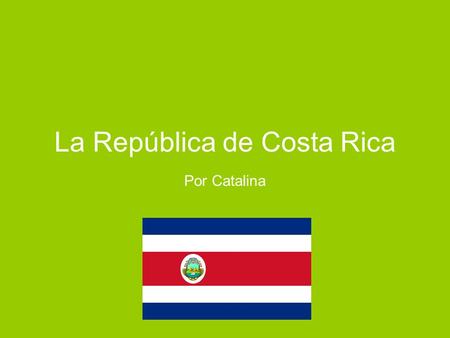 La República de Costa Rica