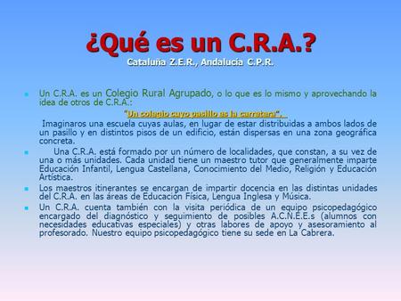 ¿Qué es un C.R.A.? Cataluña Z.E.R., Andalucía C.P.R.