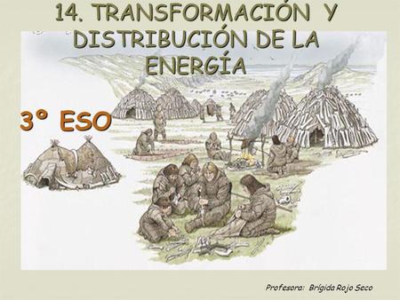 14. TRANSFORMACIÓN Y DISTRIBUCIÓN DE LA ENERGÍA