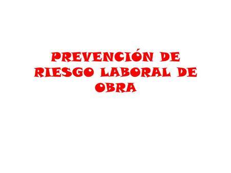 PREVENCIÓN DE RIESGO LABORAL DE OBRA
