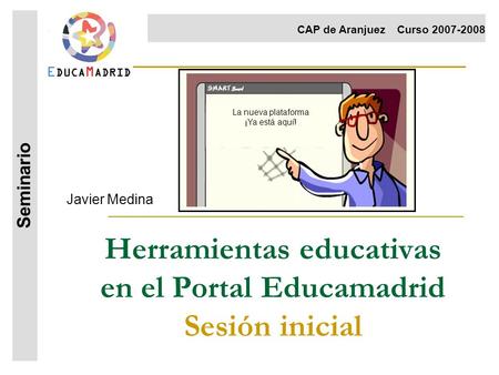 Herramientas educativas en el Portal Educamadrid Sesión inicial