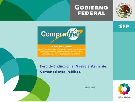 Foro de Inducción al Nuevo Sistema de Contrataciones Públicas. abril 2011.