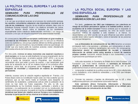 Haga clic para modificar el estilo de texto del patrón Segundo nivel Tercer nivel Cuarto nivel Quinto nivel 1 LA POLÍTICA SOCIAL EUROPEA Y LAS ONG ESPAÑOLAS.