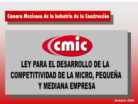Octubre 2009. Ley para el Desarrollo de la Competitividad de la Micro, Pequeña y Mediana Empresa.
