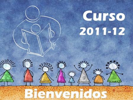 Curso 2011-12 Bienvenidos.
