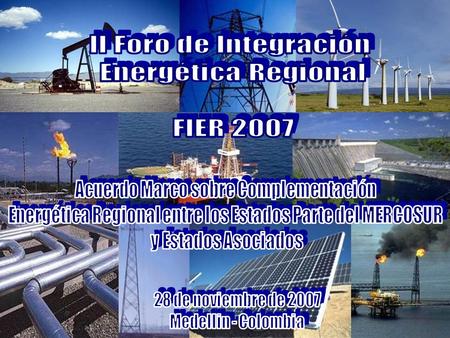 II Foro de Integración Energética Regional FIER 2007