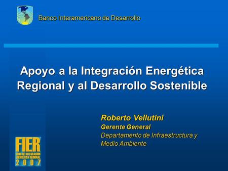 Apoyo a la Integración Energética Regional y al Desarrollo Sostenible