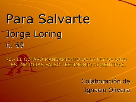 Para Salvarte Jorge Loring n. 69 Colaboración de Ignacio Olivera