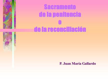 Sacramento de la penitencia o de la reconciliación