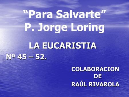 “Para Salvarte” P. Jorge Loring