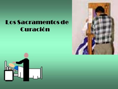 Los Sacramentos de Curación.