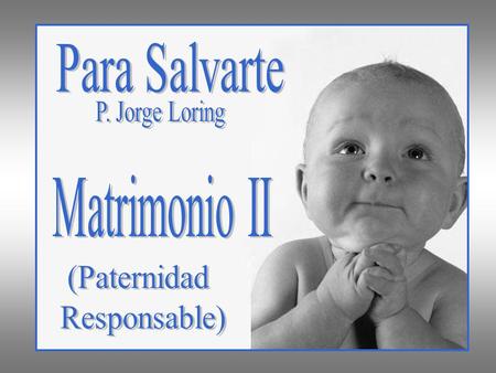 Para Salvarte P. Jorge Loring Matrimonio II (Paternidad Responsable)