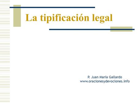La tipificación legal P. Juan María Gallardo