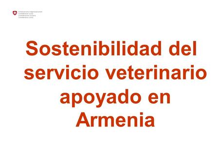 Sostenibilidad del servicio veterinario apoyado en Armenia