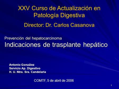 Prevención del hepatocarcinoma Indicaciones de trasplante hepático