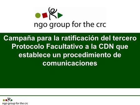 Campaña para la ratificación del tercero Protocolo Facultativo a la CDN que establece un procedimiento de comunicaciones.