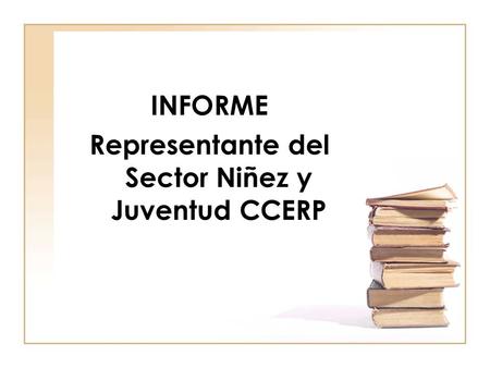 INFORME Representante del Sector Niñez y Juventud CCERP.