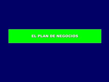 EL PLAN DE NEGOCIOS 1.
