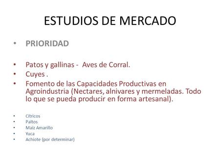 ESTUDIOS DE MERCADO PRIORIDAD Patos y gallinas - Aves de Corral.