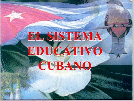 EL SISTEMA EDUCATIVO CUBANO