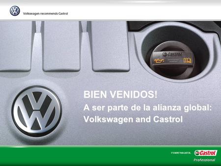 BIEN VENIDOS! A ser parte de la alianza global: Volkswagen and Castrol