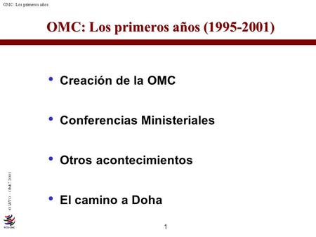 OMC: Los primeros años ( )
