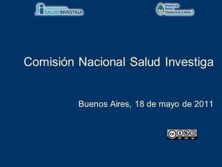 Comisión Nacional Salud Investiga Buenos Aires, 18 de mayo de 2011.