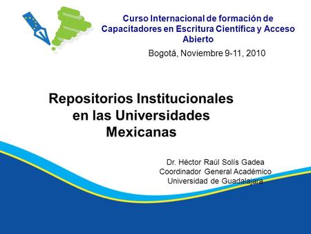 Curso Internacional de formación de Capacitadores en Escritura Científica y Acceso Abierto Repositorios Institucionales en las Universidades Mexicanas.
