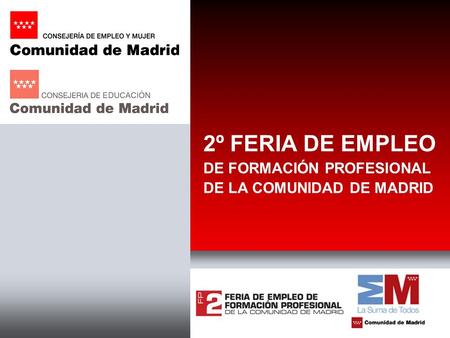 2º FERIA DE EMPLEO DE FORMACIÓN PROFESIONAL DE LA COMUNIDAD DE MADRID.