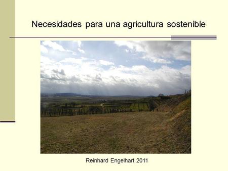 Reinhard Engelhart 2011 Necesidades para una agricultura sostenible.