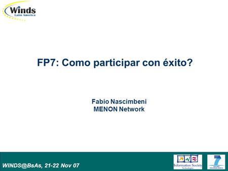21-22 Nov 07 FP7: Como participar con éxito? Fabio Nascimbeni MENON Network.