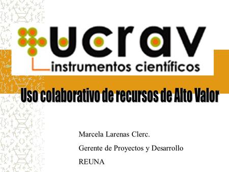 Marcela Larenas Clerc. Gerente de Proyectos y Desarrollo REUNA.