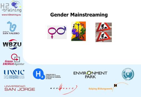 Www.h2training.eu Gender Mainstreaming. www.h2training.eu Por qué la integración de la perspectiva de género en el proyecto H2-training ? Según pronósticos,