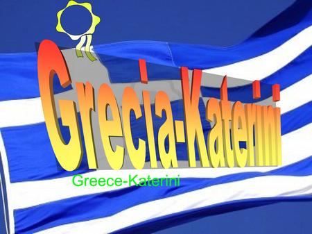 Grecia-Katerini Greece-Katerini.