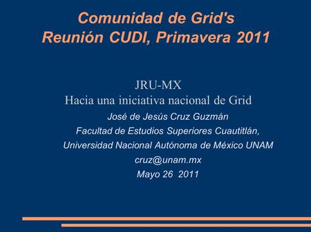 Comunidad de Grid's Reunión CUDI, Primavera 2011
