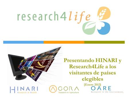 Title Presentando HINARI y Research4Life a los visitantes de países elegibles [Enero 2012]